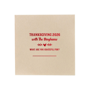 Give thanks with a grateful heart. For this Thanksgiving you can have the best Napkin branded with your names. Best decoration for the best event, isn't it?