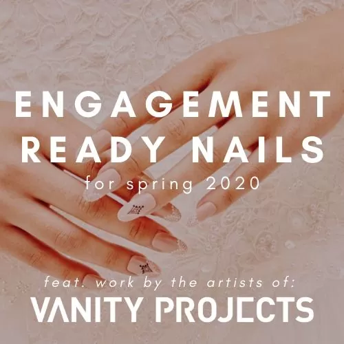 Spring 2020 Engagement Ready Nails with For Your Party
