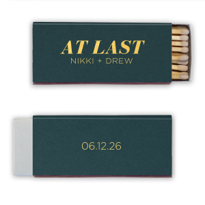The Modern At Last Names and Date Wedding Match celebrates a long-anticipated union with bold, contemporary lettering that proclaims "At Last," paired with the couple's names and special date, capturing the culmination of their journey in a strikingly memorable way.
