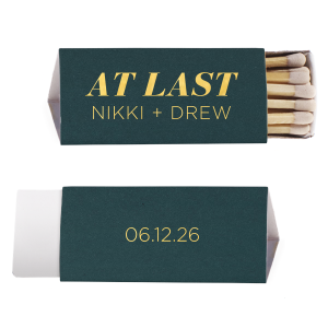 The Modern At Last Names and Date Wedding Match celebrates a long-anticipated union with bold, contemporary lettering that proclaims "At Last," paired with the couple's names and special date, capturing the culmination of their journey in a strikingly memorable way.