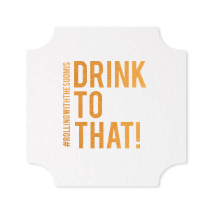 Raise a glass with the Drink to That Coaster where bold lettering and an emphatic exclamation point ignite a celebratory spirit. Personalize with a unique hashtag, turning every clink into a shareable moment, and making your event the toast of social media.