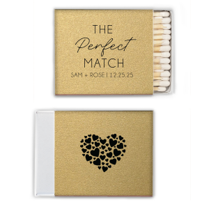 The Perfect Keepsake Matchbook design is a romantic proclamation for a couple destined to be together. The phrase elegantly highlights "Perfect" in a striking script, that emphasizes this union of two people that are meant for one another. Below, the couple's names celebrate their unique union. 