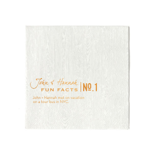 Delight guests with the Couple Fun Fact Napkin, a series of unique insights into the couple's journey. Their names are gracefully scripted, while each 'fun fact' is presented in a stylish 'logo-like' format, featuring "No." and a number. Each napkin reveals a trivia tidbit, engaging guests in the couple's story.