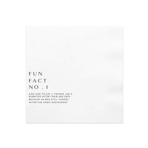 Discover the couple's story with the Ultra Modern Fun Fact Napkin design, featuring a chic serif font that gives a museum-like elegance. Each napkin reveals a unique fun fact, sparking engaging conversations among guests. It's an interactive, modern way to celebrate and share personal anecdotes at the event.