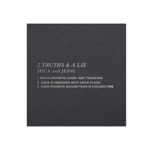 The Two Truths and a Lie Napkin energizes social interaction with its clever design. It features the game's title, the couple's names, and three statements for guests to decipher, blending decor with playful engagement and sparking lively conversations at each table.