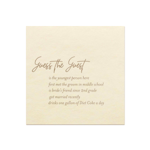 Play a fun guess the guest wedding game! Customize this napkin with fun facts about your guest, and have people guess who is who. This creative wedding game is the perfect way to join people from across the aisle or get your wedding tables to mingle. 