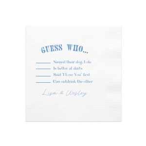 Play a fun guess who wedding game with these custom cocktail napkins! Personalize with fun facts about the couple and have your guests guess who is more likely to. 