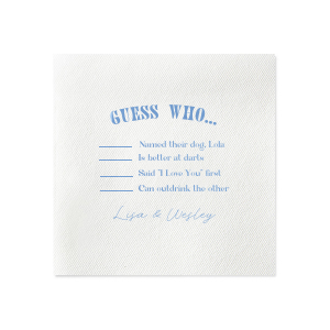 Play a fun guess who wedding game with these custom cocktail napkins! Personalize with fun facts about the couple and have your guests guess who is more likely to. 