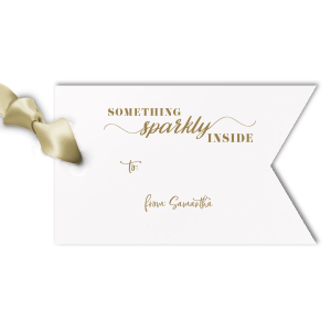 Our custom Something Sparkly Inside Gift Tag couldn't be more perfect. They are ready and waiting for you to surprise your closest ones. It's time to show off your impeccable taste. 