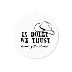 Add a unique detail on your party. The Cowgirl Bachelorette In Dolly We Trust Label is now available and ready for you to pick it up and match on your next Bachelorette party. It will definitely leave unforgettable moments. 