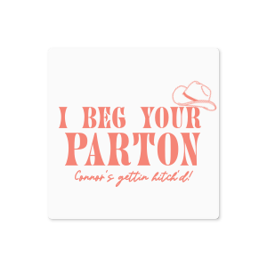Organize a unique party and don't be afraid to put amazing details, they will catch a lot of sights. This Cowgirl Bachelorette I Beg Your Parton Label has an amazing graphics and will definitely give your party a special vibe! 