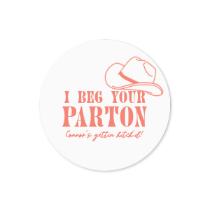 Organize a unique party and don't be afraid to put amazing details, they will catch a lot of sights. This Cowgirl Bachelorette I Beg Your Parton Label has an amazing graphics and will definitely give your party a special vibe! 