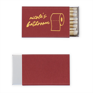 Welcome your guests like never before. Get this amazing Toilet Paper Bathroom Matches with your own name on it and you will be remembered forever! 