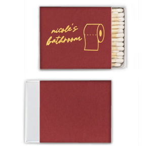 Welcome your guests like never before. Get this amazing Toilet Paper Bathroom Matches with your own name on it and you will be remembered forever! 