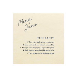 The Cursive Names Fun Facts Napkin showcases handwritten script of the couple's names and a playful fun fact list designed to share memorable moments. Set it out to spark conversation and laughter among guests. Perfect for welcome parties or weddings!