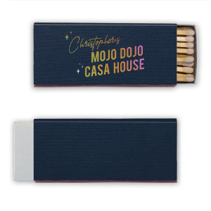 Welcome to the Mojo Dojo Casa House Matches! These matches are for the person who likes to mix things up and have a little fun. With a silly saying and funky design, they’re sure to add some humor to any occasion.