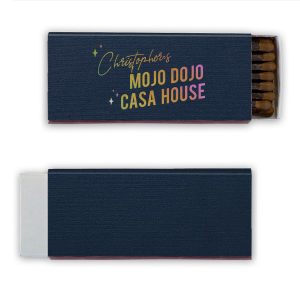 Welcome to the Mojo Dojo Casa House Matches! These matches are for the person who likes to mix things up and have a little fun. With a silly saying and funky design, they’re sure to add some humor to any occasion.