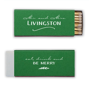 Elegant, sophisticated, irresistible—meet the Be Merry Wedding Match. Front and center, sleekly scripted “Mr. and Mrs.” and their new shared last name. Flip it over for an invitation no one can resist: “Eat, Drink and Be Merry,” complete with a graceful bough. Light up your love!