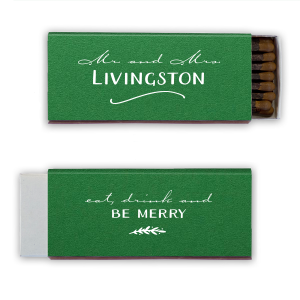 Elegant, sophisticated, irresistible—meet the Be Merry Wedding Match. Front and center, sleekly scripted “Mr. and Mrs.” and their new shared last name. Flip it over for an invitation no one can resist: “Eat, Drink and Be Merry,” complete with a graceful bough. Light up your love!