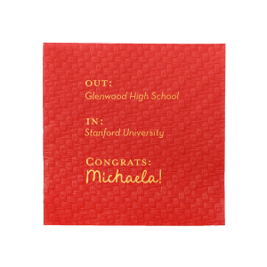 Toast to the graduate's bright future with the Next Chapter Graduation Napkin, featuring a cheeky "Out: [High School Name], In: [College Name]" design. Personalize with the graduate's name for a playful touch on this momentous transition.