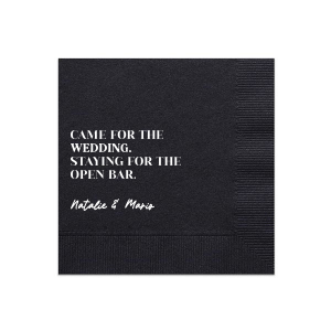 Delight your guests with the Stayed For the Open Bar Wedding Napkin, cheekily inscribed with "Came for the wedding, staying for the open bar" above the couple's names in a refined script. A playful nod to the festivities that await at your nuptial celebration.