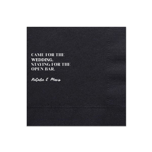 Delight your guests with the Stayed For the Open Bar Wedding Napkin, cheekily inscribed with "Came for the wedding, staying for the open bar" above the couple's names in a refined script. A playful nod to the festivities that await at your nuptial celebration.