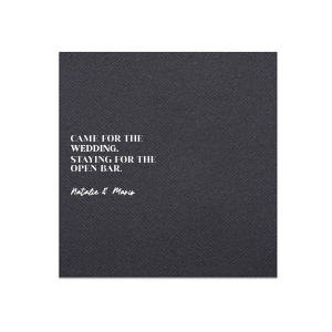 Delight your guests with the Stayed For the Open Bar Wedding Napkin, cheekily inscribed with "Came for the wedding, staying for the open bar" above the couple's names in a refined script. A playful nod to the festivities that await at your nuptial celebration.