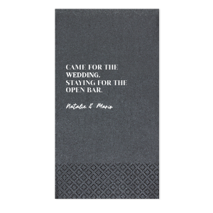 Delight your guests with the Stayed For the Open Bar Wedding Napkin, cheekily inscribed with "Came for the wedding, staying for the open bar" above the couple's names in a refined script. A playful nod to the festivities that await at your nuptial celebration.