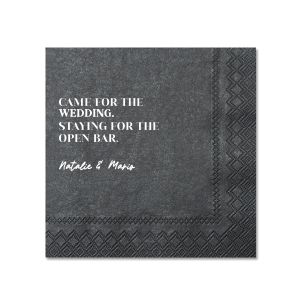 Delight your guests with the Stayed For the Open Bar Wedding Napkin, cheekily inscribed with "Came for the wedding, staying for the open bar" above the couple's names in a refined script. A playful nod to the festivities that await at your nuptial celebration.