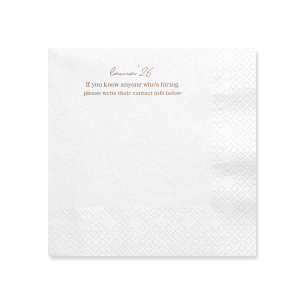 Network in style with the Graduation Soiree Career Connect Napkin, inviting future opportunities with "If you know anyone who's hiring, please write their contact info below:" beneath the grad's name and graduation year in a chic script. A practical and innovative addition to any graduation party.