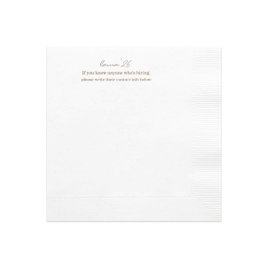 Network in style with the Graduation Soiree Career Connect Napkin, inviting future opportunities with "If you know anyone who's hiring, please write their contact info below:" beneath the grad's name and graduation year in a chic script. A practical and innovative addition to any graduation party.