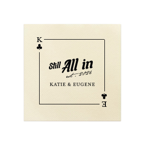 Showcase your winning partnership with the Clubs Playing Card Still All In Anniversary Napkin. The clubs playing card design, surrounding the bold affirmation "Still All In," is ready for customization with your initials, while the memorable year is gracefully scripted below. Complete this elegant tableau with the couple's name for a tailored touch to your anniversary festivities.