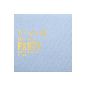 A spin-off of the classic line in wedding vows, these Til Death do us PARTY wedding cocktail napkins are just what you need for your cocktail hour or dessert table! Add your personalized text and choose colors to complement your wedding day theme. Design today!
