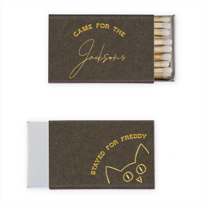 Spark conversation at your next event or house party with the Came for the Family, Stayed for the Cat Matches. One side invites personalization with your family name, while the other side is graced with a playful cat peeking out, topped with "Stayed for" and a space for your cat's name. A charming touch for any home entertainment setting or gift giving for your favorite cat family.