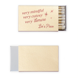 Be very mindful, very cutesy, very demure at your next event! You can customize these trendy matches with your name or special message. Custom matches are perfect for birthday parties or bachelorette parties.