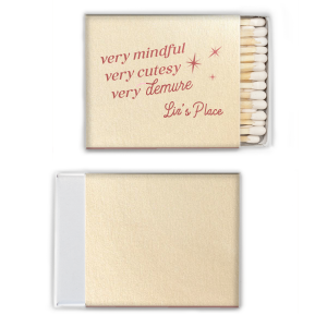 Be very mindful, very cutesy, very demure at your next event! You can customize these trendy matches with your name or special message. Custom matches are perfect for birthday parties or bachelorette parties.