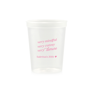 Be very mindful, very cutesy, very demure at your next event! You can customize this trendy cup with your name or special message. A custom cup that is perfect for birthday parties or bachelorette parties.