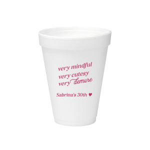 Be very mindful, very cutesy, very demure at your next event! You can customize this trendy cup with your name or special message. A custom cup that is perfect for birthday parties or bachelorette parties.