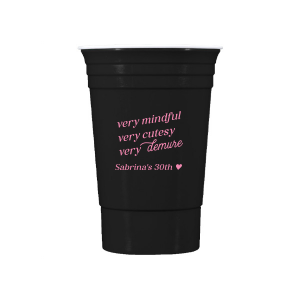 Be very mindful, very cutesy, very demure at your next event! You can customize this trendy cup with your name or special message. A custom cup that is perfect for birthday parties or bachelorette parties.