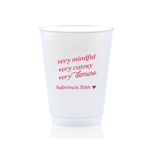 Be very mindful, very cutesy, very demure at your next event! You can customize this trendy cup with your name or special message. A custom cup that is perfect for birthday parties or bachelorette parties.