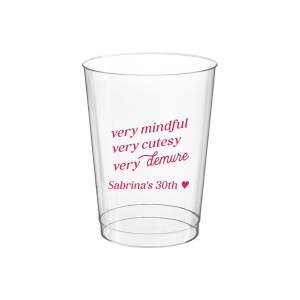 Be very mindful, very cutesy, very demure at your next event! You can customize this trendy cup with your name or special message. A custom cup that is perfect for birthday parties or bachelorette parties.