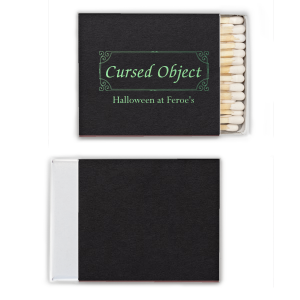 The Cursed Object Match is one item your guests won't want to give up. Personalize the design and text to fit your Halloween event and haunt the minds of your esteemed guests! Perfect for weddings and other special occasions as well.