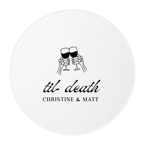 Elevate your party at home or in the office with the Til Death Toast Coaster. The sleek and fully customizable design is sure to make your event forgettable. Adorned with two skeletal hands clinking wine glasses above personalized text, they are perfect for seasonal weddings or Halloween events.