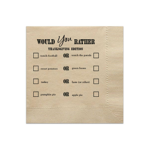 For having a good time this holiday season the choice is clear! Get to know one another better at the dinner table with the Thanksgiving Would You Rather Napkin. The stylish yet functional napkin is highly customizable to perfectly fit your friend group or family gathering. A must-have icebreaker for any and all upcoming celebration events in you life!