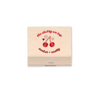 Your next event is sure to be special with the Cherry On Top Matchbook! The cute and stylish matchbook features a cheery pair of cherries and is customizable in a variety of styles and colors, making a lovely souvenir or memento for your next special party occasion.