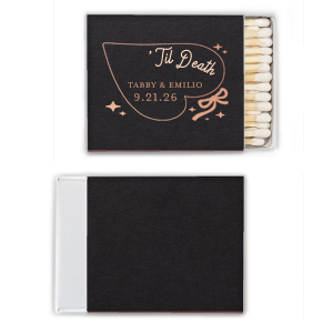 Find a love that is everlasting with the Til Death Heart Matchbox. The swooping heart design is paired with customizable text in your choice of colors to exemplify your adoration. Whether it's for anniversaries, weddings or the valentine's holiday, this matchbook is sure to be a drop dead gorgeous addition to you special event.