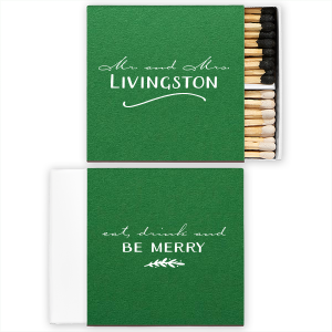 Elegant, sophisticated, irresistible—meet the Be Merry Wedding Match. Front and center, sleekly scripted “Mr. and Mrs.” and their new shared last name. Flip it over for an invitation no one can resist: “Eat, Drink and Be Merry,” complete with a graceful bough. Light up your love!