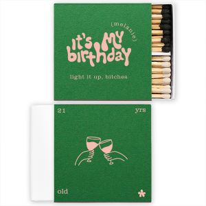 The It's My Birthday Cheers Matches features oversized bubbly lettering paired with irreverent celebratory phrases, clinking glasses, and playful numeric text that leans loud and confident. Choose it to lighten the party mood and invite guests to “light it up” too. Just right for milestone birthdays.