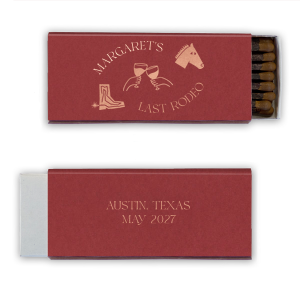 It's certainly not your first rodeo, so commemorate the good times with the Last Rodeo Matchbox. The customizable matchbox comes in your choice of colors and style alongside personalized text to add your unique touch. Perfect for summertime get-togethers, bridal showers, going away parties and much more!