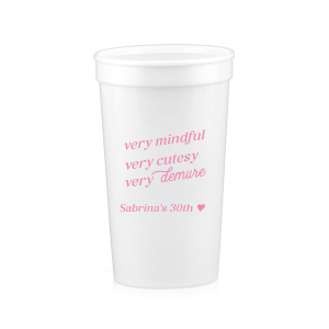 Be very mindful, very cutesy, very demure at your next event! You can customize this trendy cup with your name or special message. A custom cup that is perfect for birthday parties or bachelorette parties.